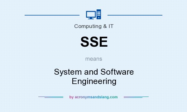 What does SSE mean? It stands for System and Software Engineering