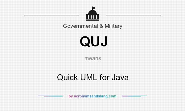 What does QUJ mean? It stands for Quick UML for Java