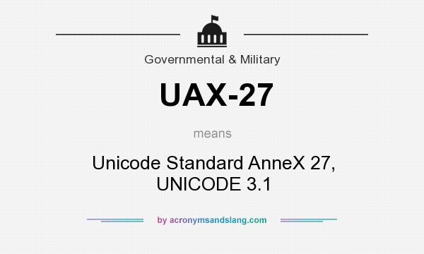 What does UAX-27 mean? It stands for Unicode Standard AnneX 27, UNICODE 3.1