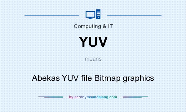 What does YUV mean? It stands for Abekas YUV file Bitmap graphics