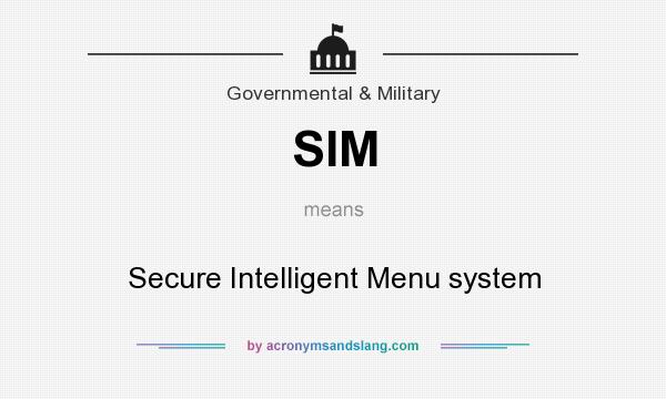 What does SIM mean? It stands for Secure Intelligent Menu system