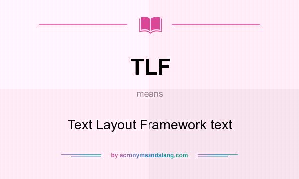What does TLF mean? It stands for Text Layout Framework text