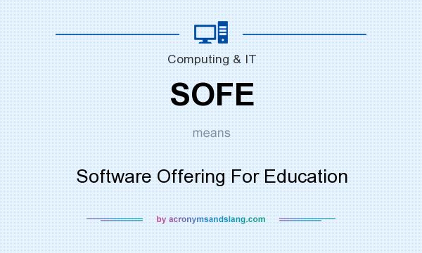 What does SOFE mean? It stands for Software Offering For Education