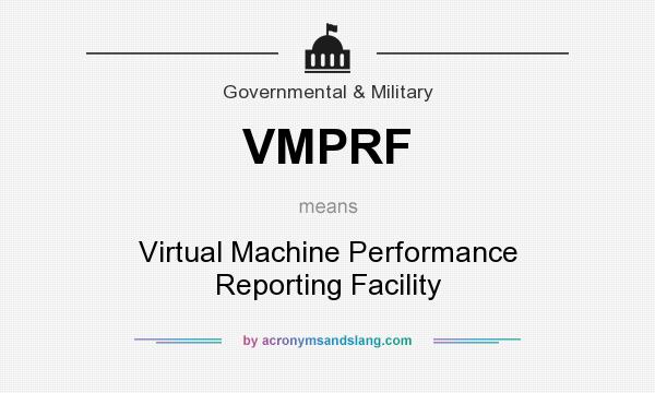 What does VMPRF mean? It stands for Virtual Machine Performance Reporting Facility