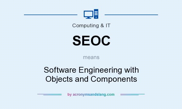 What does SEOC mean? It stands for Software Engineering with Objects and Components