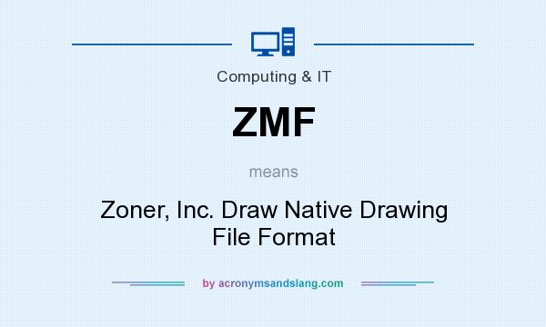 What does ZMF mean? It stands for Zoner, Inc. Draw Native Drawing File Format