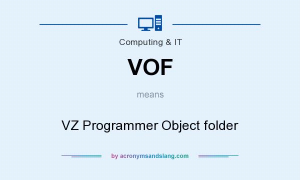 What does VOF mean? It stands for VZ Programmer Object folder