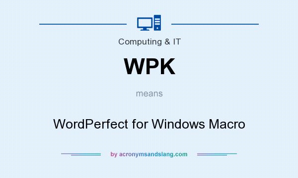 What does WPK mean? It stands for WordPerfect for Windows Macro