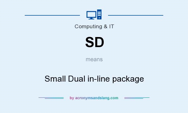 What does SD mean? It stands for Small Dual in-line package