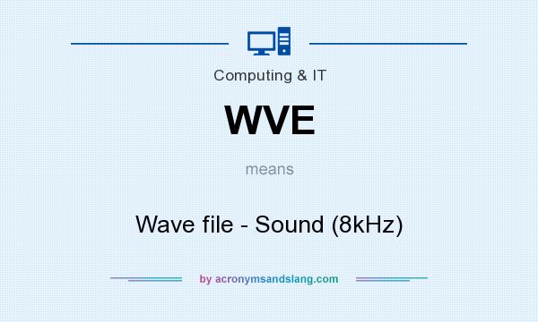 What does WVE mean? It stands for Wave file - Sound (8kHz)