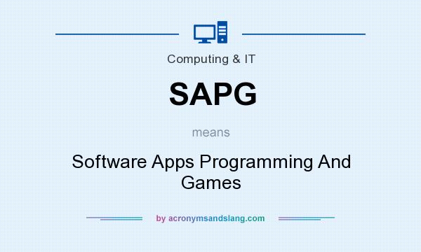 What does SAPG mean? It stands for Software Apps Programming And Games