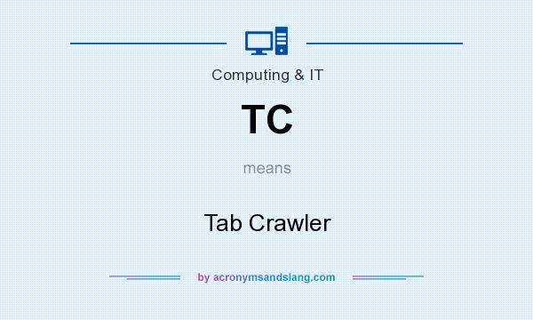 What does TC mean? It stands for Tab Crawler
