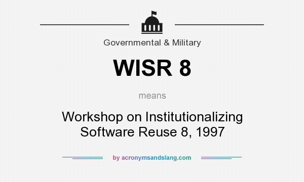 What does WISR 8 mean? It stands for Workshop on Institutionalizing Software Reuse 8, 1997