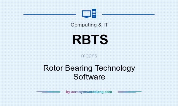 What does RBTS mean? It stands for Rotor Bearing Technology Software