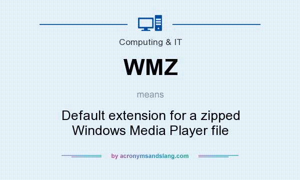 What does WMZ mean? It stands for Default extension for a zipped Windows Media Player file