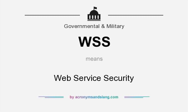 What does WSS mean? It stands for Web Service Security