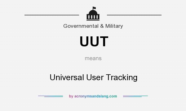 What does UUT mean? It stands for Universal User Tracking
