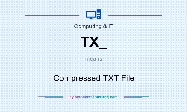 What does TX_ mean? It stands for Compressed TXT File