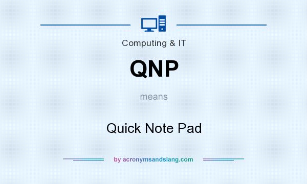 What does QNP mean? It stands for Quick Note Pad