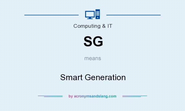 What does SG mean? It stands for Smart Generation
