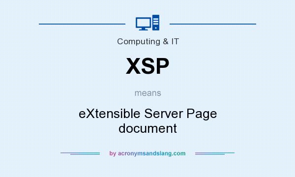 What does XSP mean? It stands for eXtensible Server Page document