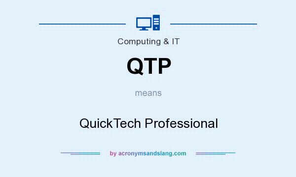 What does QTP mean? It stands for QuickTech Professional