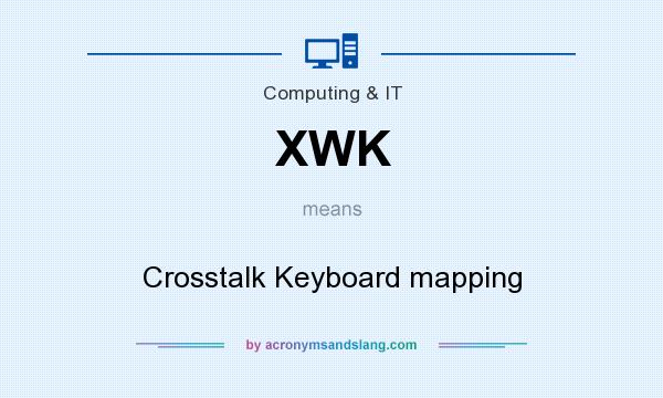 What does XWK mean? It stands for Crosstalk Keyboard mapping