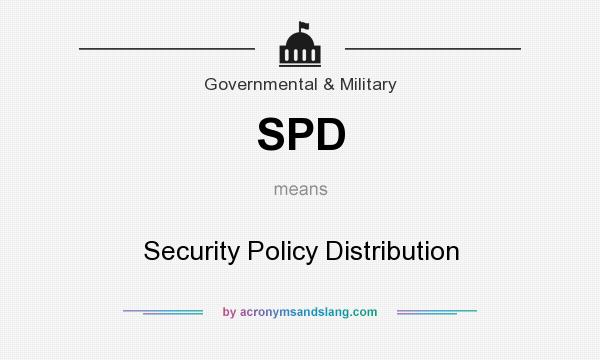 What does SPD mean? It stands for Security Policy Distribution