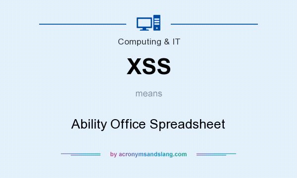 What does XSS mean? It stands for Ability Office Spreadsheet