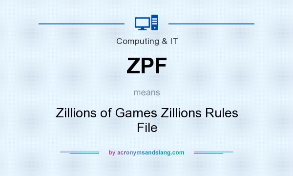 What does ZPF mean? It stands for Zillions of Games Zillions Rules File