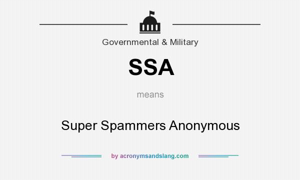 What does SSA mean? It stands for Super Spammers Anonymous