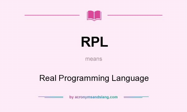 What does RPL mean? It stands for Real Programming Language
