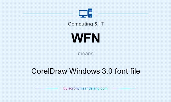 What does WFN mean? It stands for CorelDraw Windows 3.0 font file