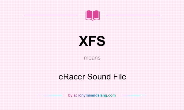 What does XFS mean? It stands for eRacer Sound File