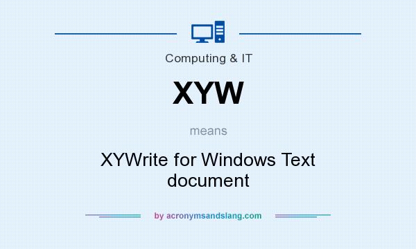 What does XYW mean? It stands for XYWrite for Windows Text document