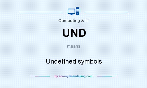 What does UND mean? It stands for Undefined symbols