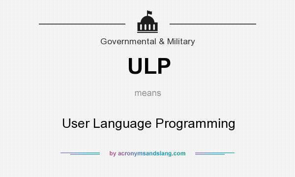 What does ULP mean? It stands for User Language Programming