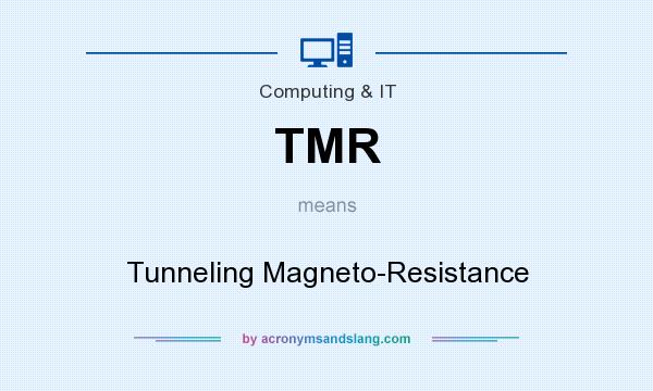 What does TMR mean? It stands for Tunneling Magneto-Resistance