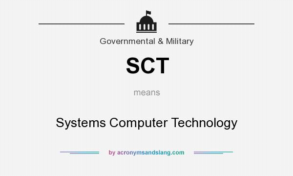 What does SCT mean? It stands for Systems Computer Technology