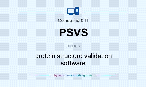 What does PSVS mean? It stands for protein structure validation software