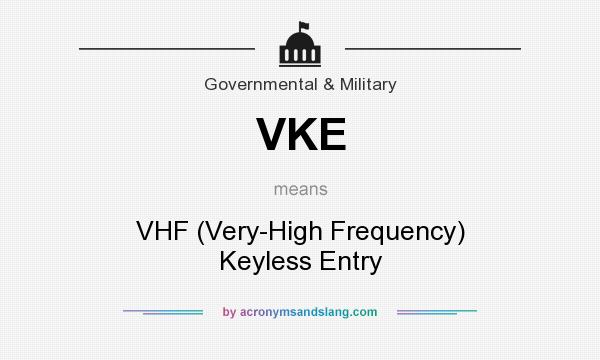 What does VKE mean? It stands for VHF (Very-High Frequency) Keyless Entry
