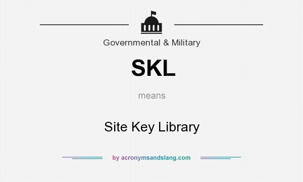 What does SKL mean? It stands for Site Key Library