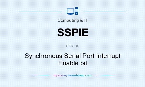 What does SSPIE mean? It stands for Synchronous Serial Port Interrupt Enable bit