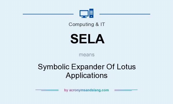 What does SELA mean? It stands for Symbolic Expander Of Lotus Applications