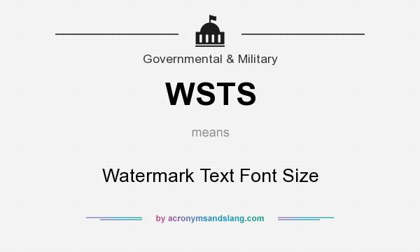 What does WSTS mean? It stands for Watermark Text Font Size