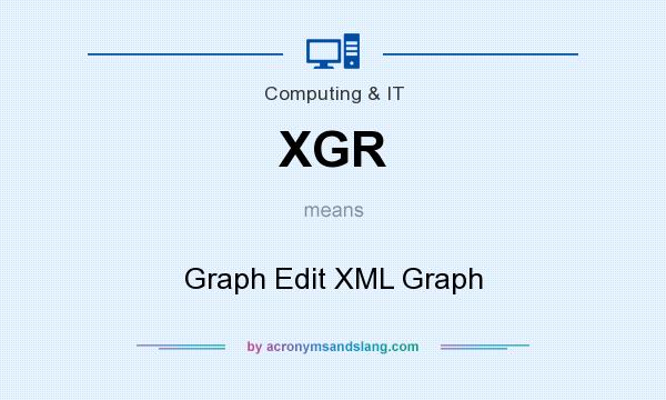 What does XGR mean? It stands for Graph Edit XML Graph