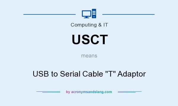 What does USCT mean? It stands for USB to Serial Cable T Adaptor