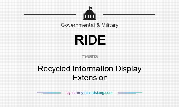 What does RIDE mean? It stands for Recycled Information Display Extension