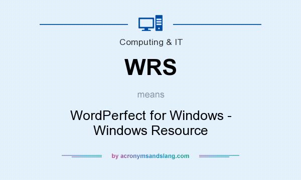 What does WRS mean? It stands for WordPerfect for Windows - Windows Resource