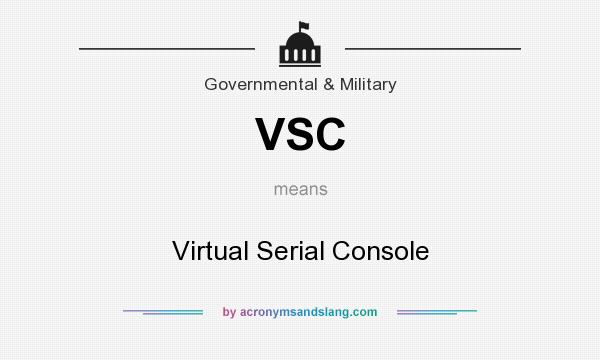 What does VSC mean? It stands for Virtual Serial Console
